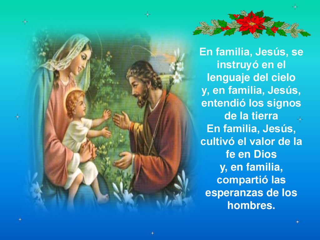 En familia, Jesús, se instruyó en el lenguaje del cielo