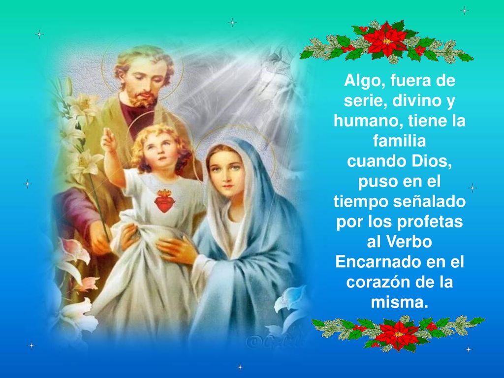 Algo, fuera de serie, divino y humano, tiene la familia
