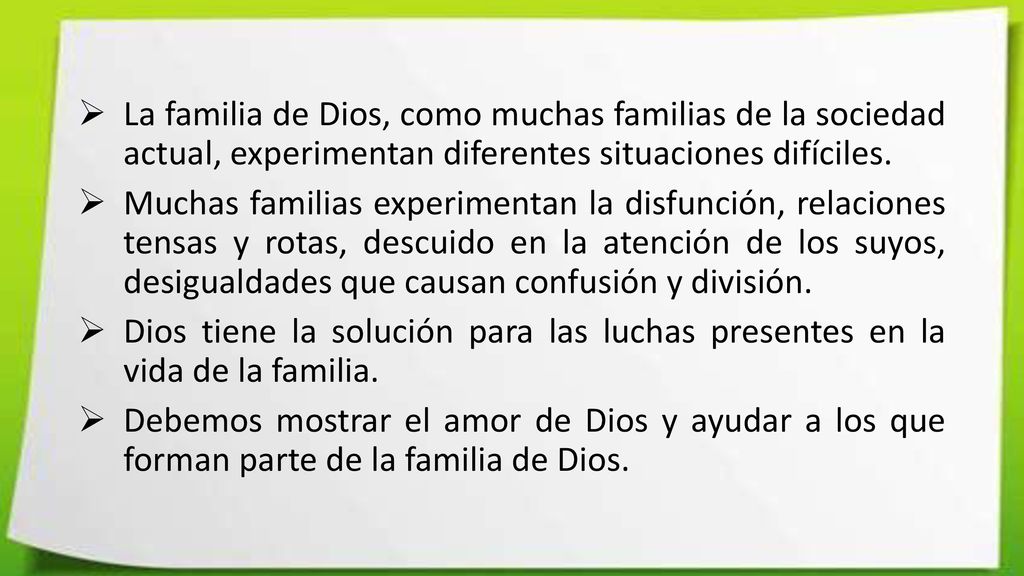 La familia de Dios, como muchas familias de la sociedad actual, experimentan diferentes situaciones difíciles.