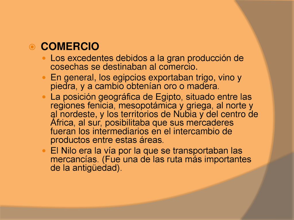 COMERCIO Los excedentes debidos a la gran producción de cosechas se destinaban al comercio.