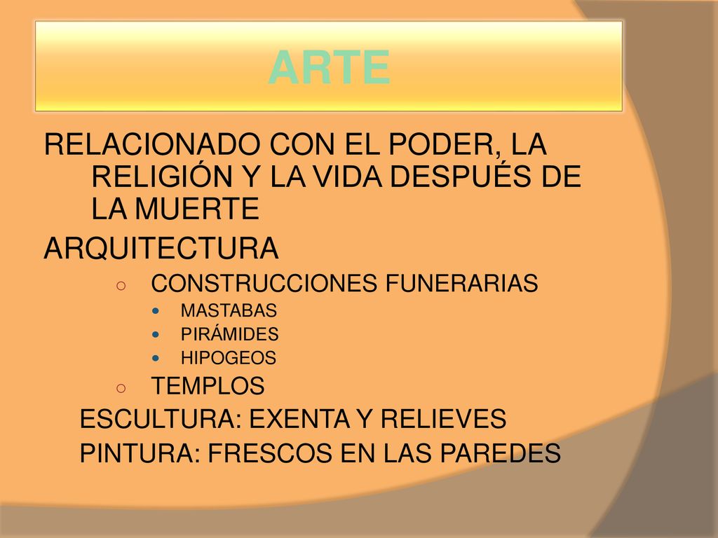 ARTE RELACIONADO CON EL PODER, LA RELIGIÓN Y LA VIDA DESPUÉS DE LA MUERTE. ARQUITECTURA. CONSTRUCCIONES FUNERARIAS.