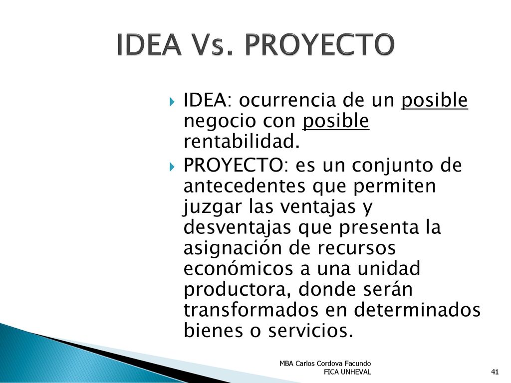 IDEA Vs. PROYECTO IDEA: ocurrencia de un posible negocio con posible rentabilidad.
