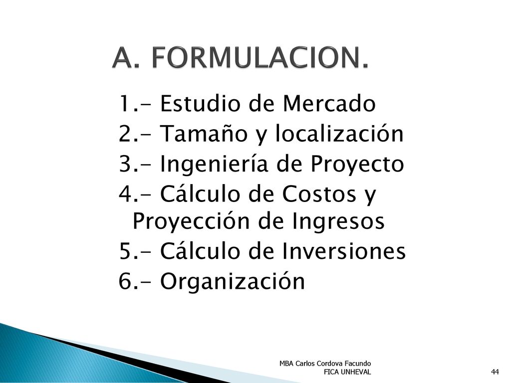 A. FORMULACION. 1.- Estudio de Mercado 2.- Tamaño y localización