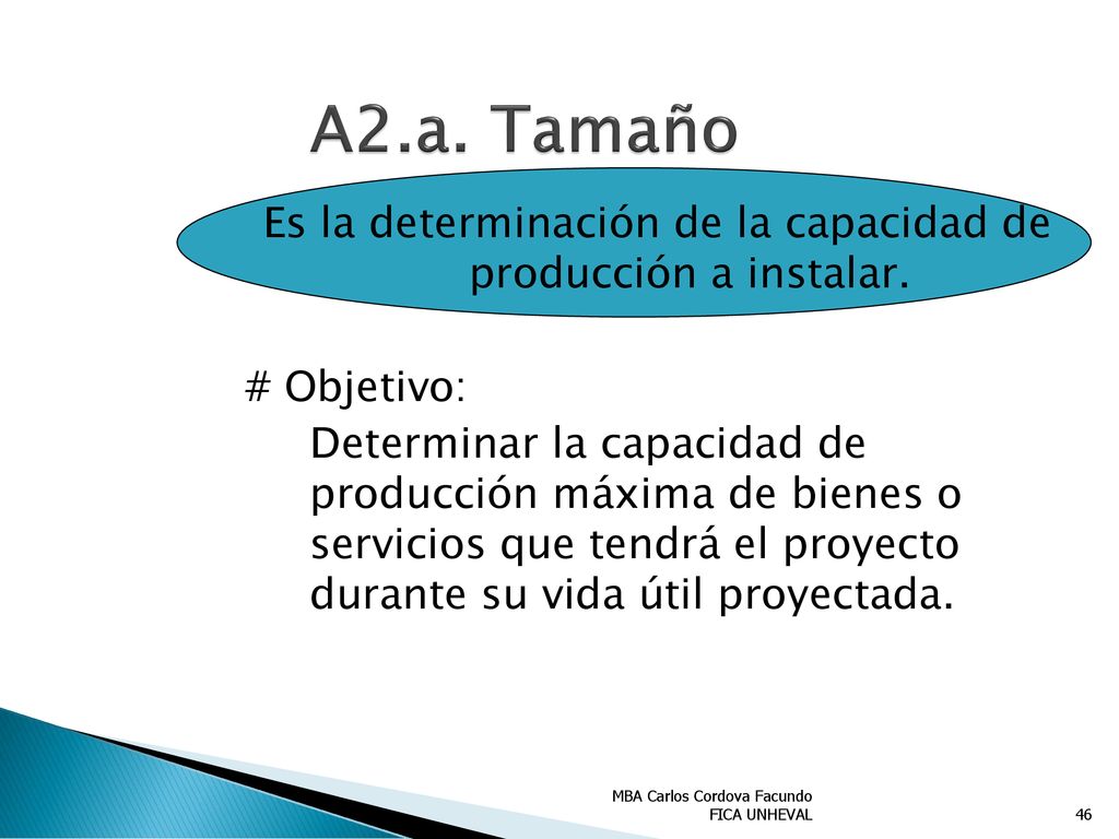 Es la determinación de la capacidad de producción a instalar.