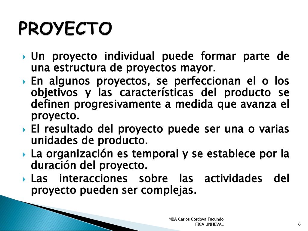 PROYECTO Un proyecto individual puede formar parte de una estructura de proyectos mayor.