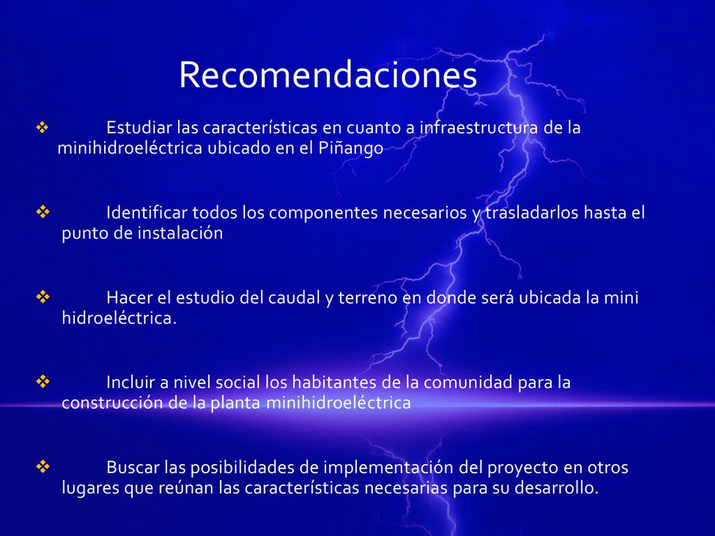Recomendaciones Estudiar las características en cuanto a infraestructura de la minihidroeléctrica ubicado en el Piñango.