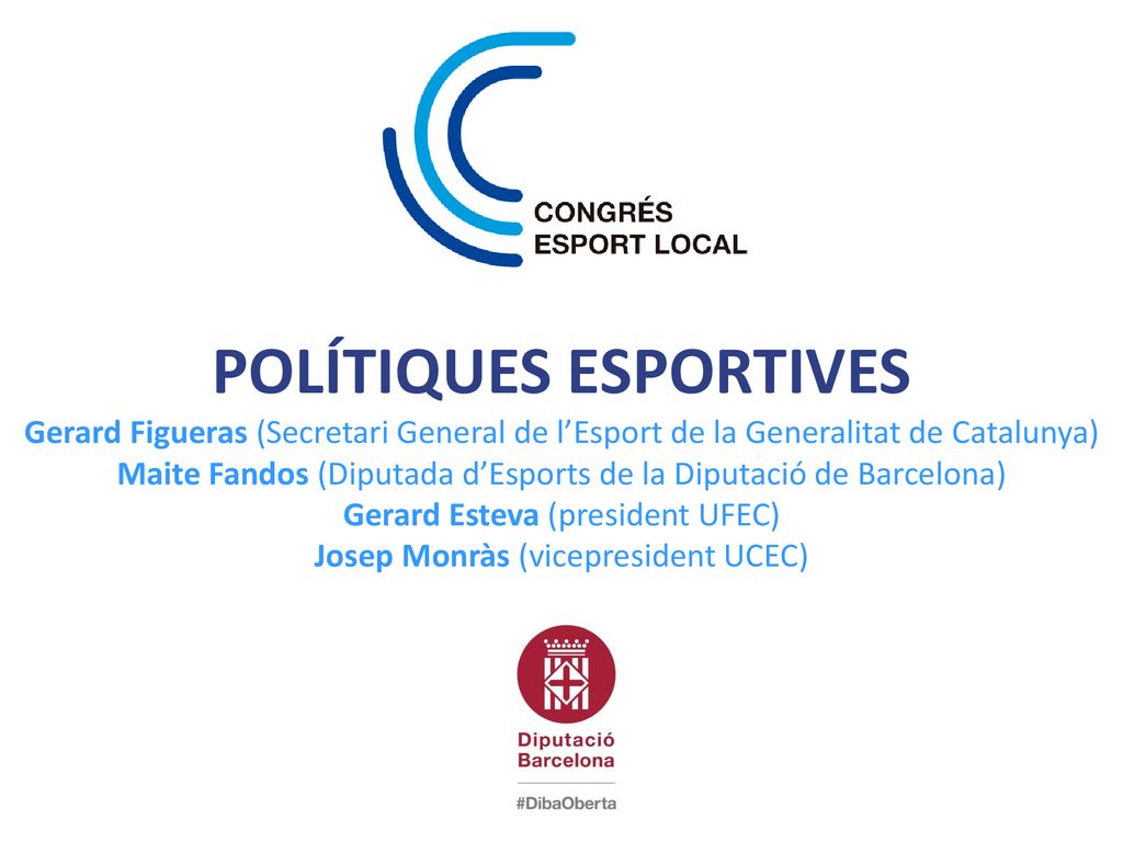 Polítiques esportives Gerard Figueras (Secretari General de l’Esport de la Generalitat de Catalunya) Maite Fandos (Diputada d’Esports de la Diputació de Barcelona) Gerard Esteva (president UFEC) Josep Monràs (vicepresident UCEC)