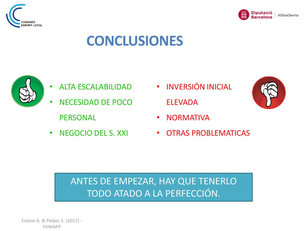 CONCLUSIONES ALTA ESCALABILIDAD. NECESIDAD DE POCO PERSONAL. NEGOCIO DEL S. XXI. INVERSIÓN INICIAL ELEVADA.