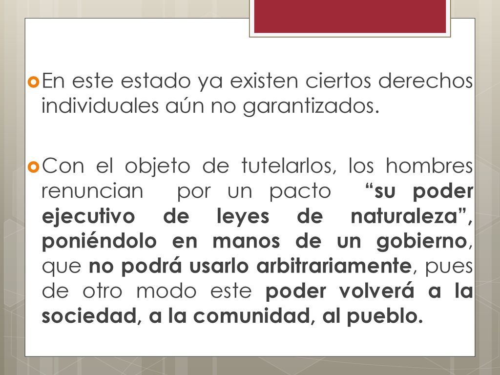 En este estado ya existen ciertos derechos individuales aún no garantizados.