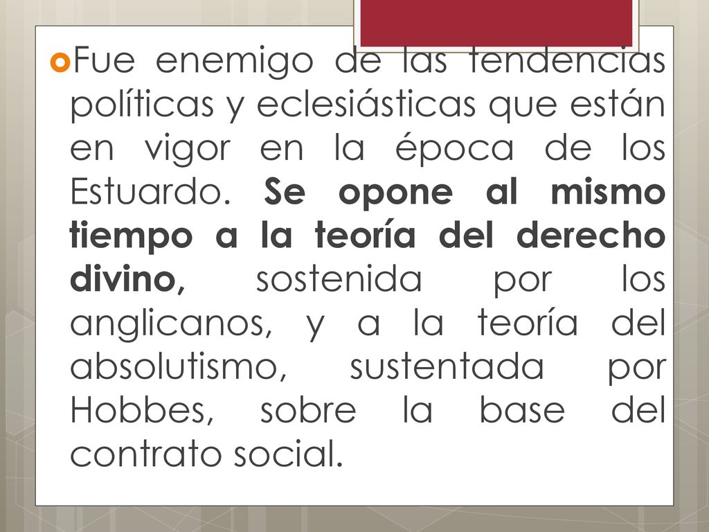 Fue enemigo de las tendencias políticas y eclesiásticas que están en vigor en la época de los Estuardo.