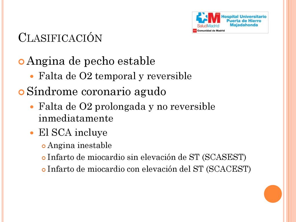 Clasificación Angina de pecho estable Síndrome coronario agudo