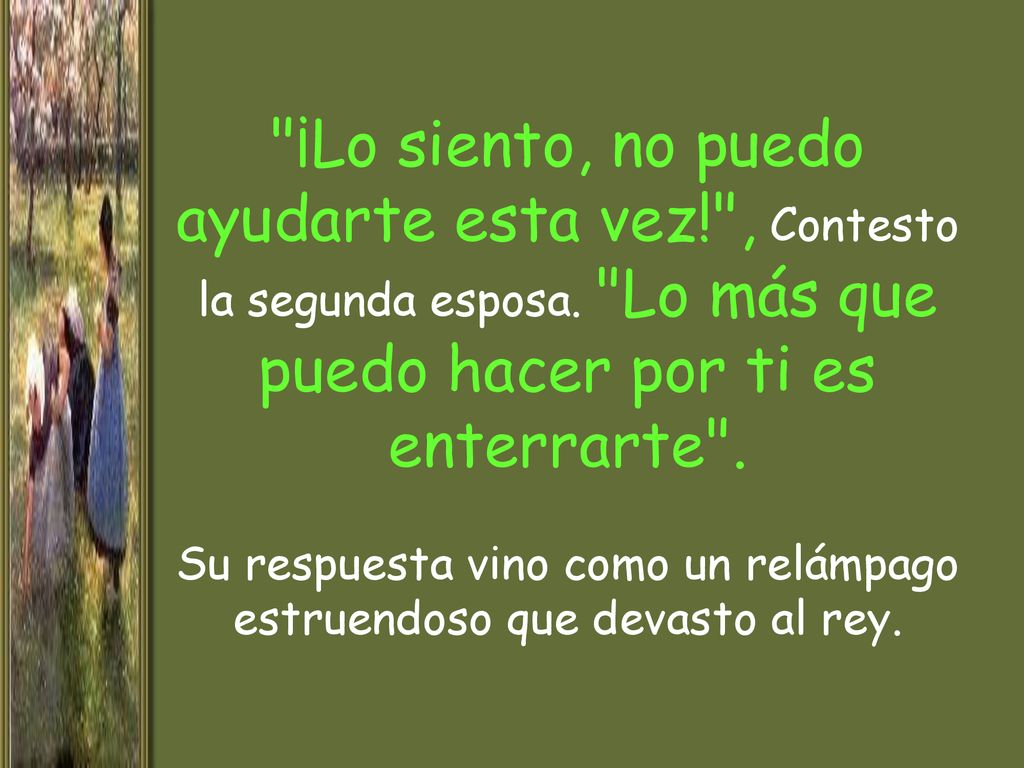 ¡Lo siento, no puedo ayudarte esta vez. , Contesto la segunda esposa