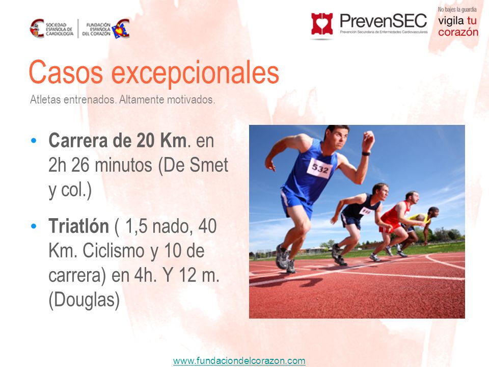 Casos excepcionales Atletas entrenados. Altamente motivados. Carrera de 20 Km. en 2h 26 minutos (De Smet y col.)