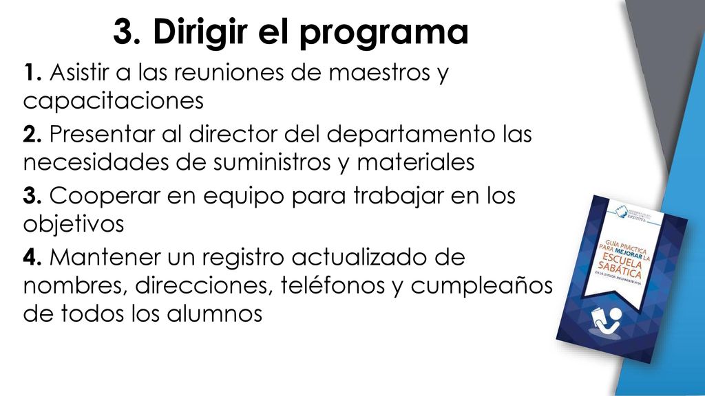 3. Dirigir el programa 1. Asistir a las reuniones de maestros y capacitaciones.
