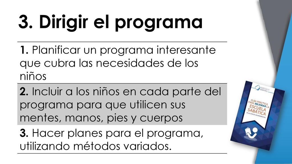 3. Dirigir el programa 1. Planificar un programa interesante que cubra las necesidades de los niños.