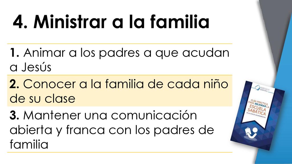 4. Ministrar a la familia 1. Animar a los padres a que acudan a Jesús
