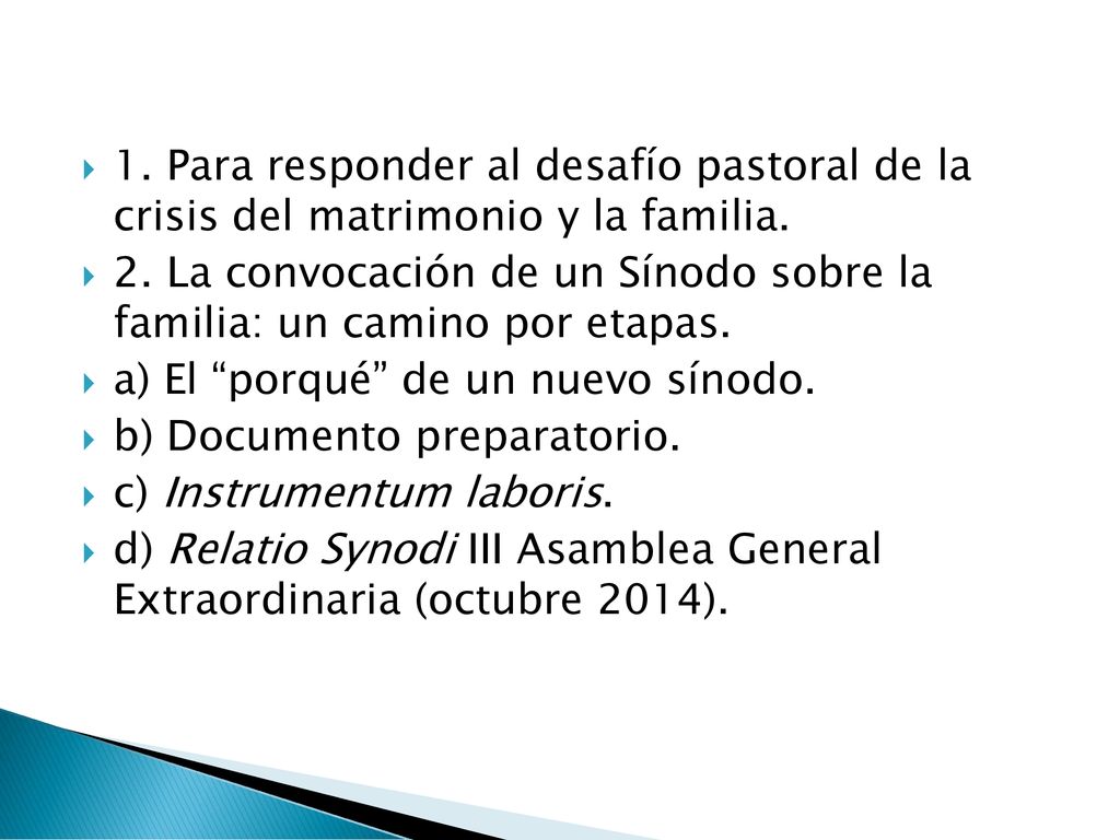 1. Para responder al desafío pastoral de la crisis del matrimonio y la familia.