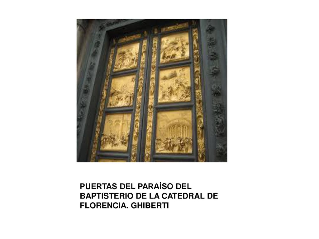PUERTAS DEL PARAÍSO DEL BAPTISTERIO DE LA CATEDRAL DE FLORENCIA