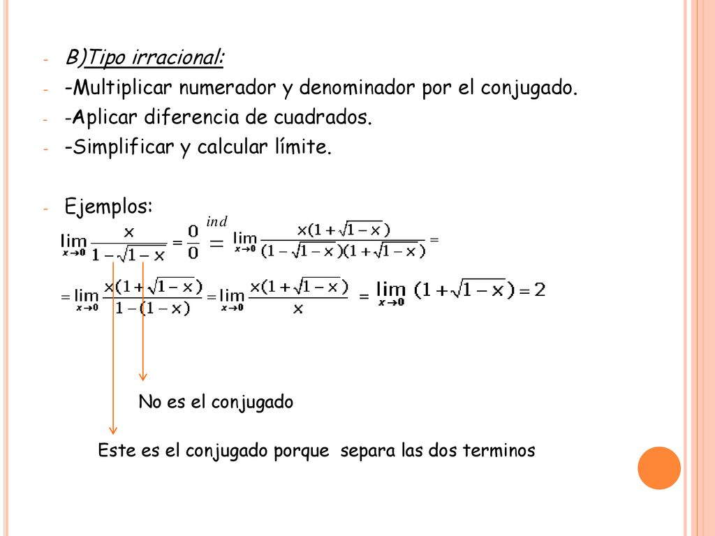 -Multiplicar numerador y denominador por el conjugado.