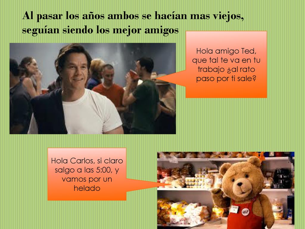 Al pasar los años ambos se hacían mas viejos, seguían siendo los mejor amigos