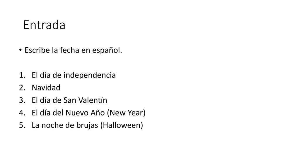 Entrada Escribe la fecha en español. El día de independencia Navidad