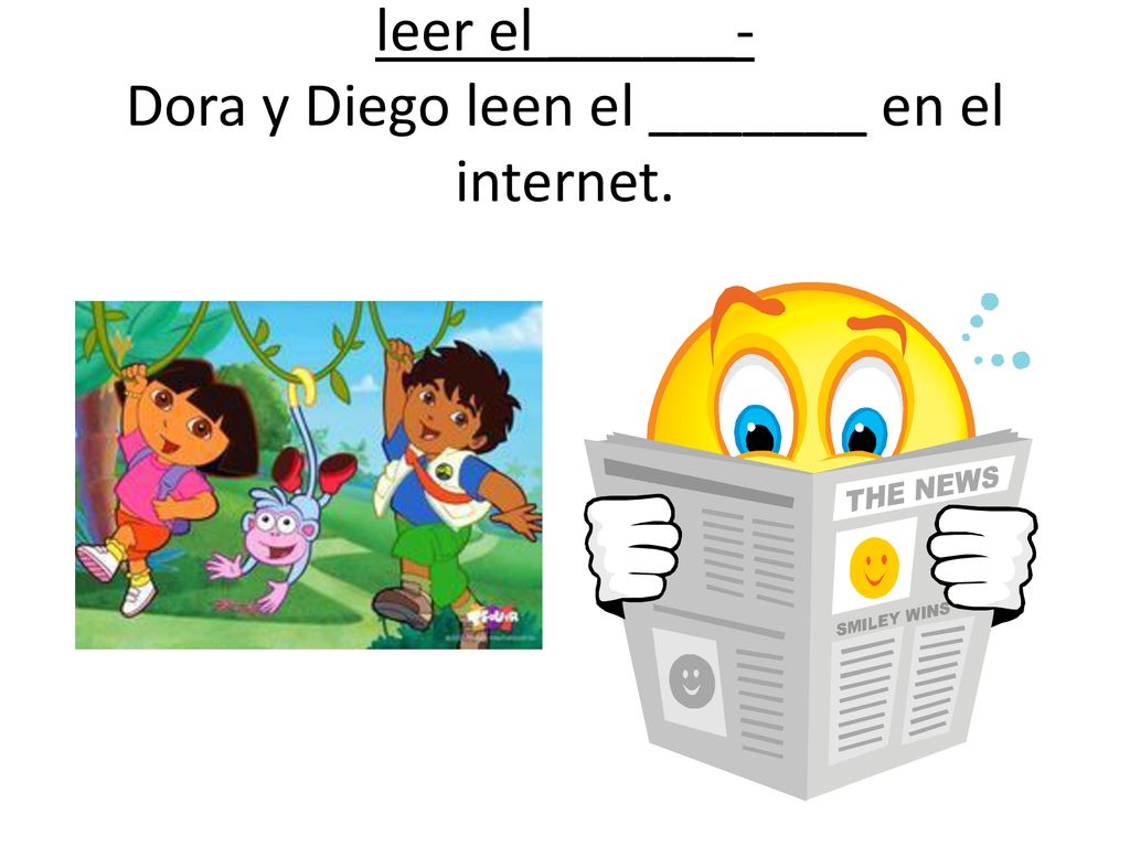 leer el ______- Dora y Diego leen el _______ en el internet.