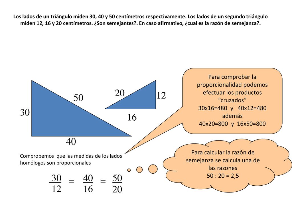 Para calcular la razón de semejanza se calcula una de las razones
