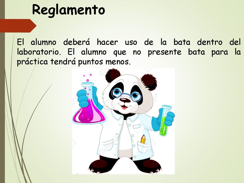 Reglamento El alumno deberá hacer uso de la bata dentro del laboratorio. El alumno que no presente bata para la práctica tendrá puntos menos.