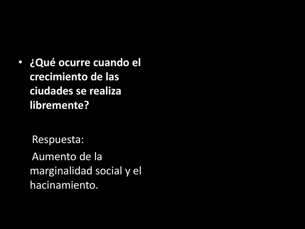 ¿Qué ocurre cuando el crecimiento de las ciudades se realiza libremente