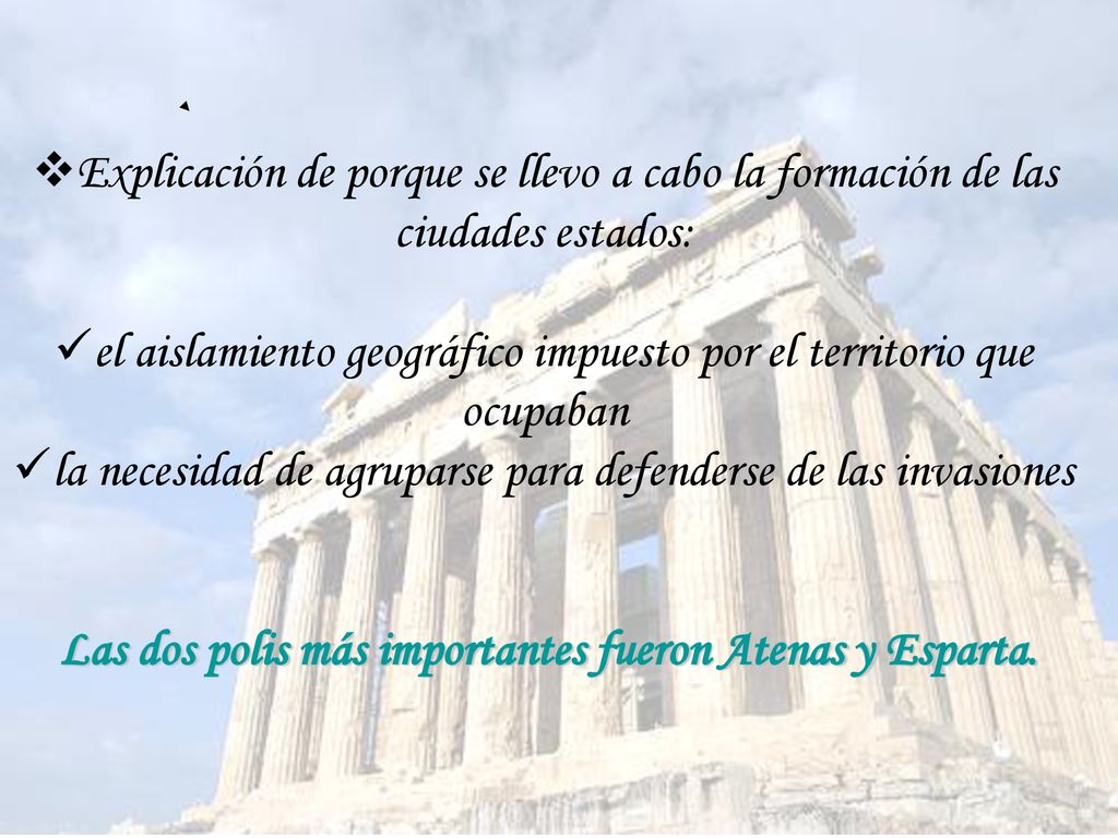 Las dos polis más importantes fueron Atenas y Esparta.