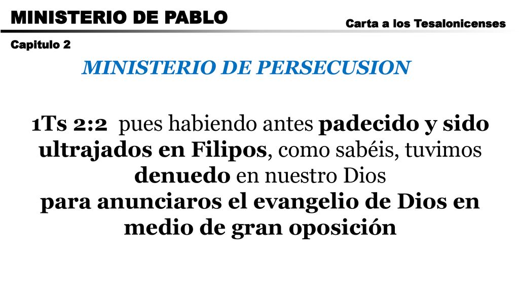 para anunciaros el evangelio de Dios en medio de gran oposición