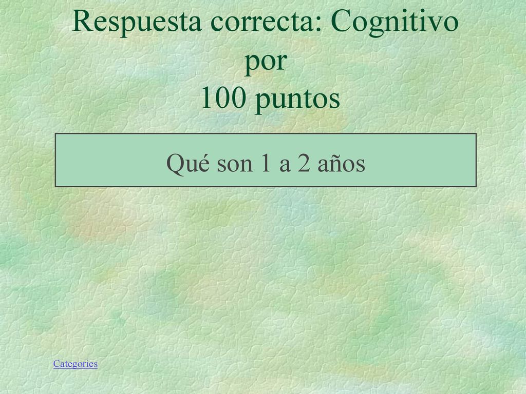 Respuesta correcta: Cognitivo por 100 puntos