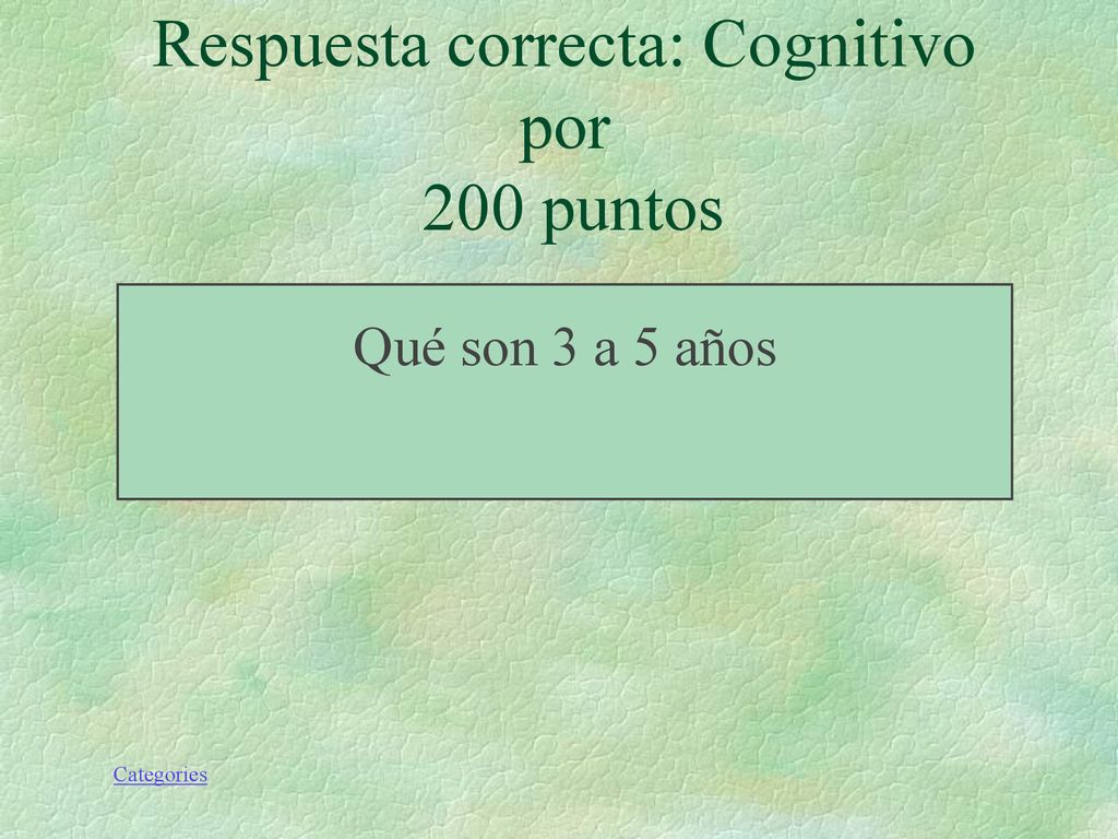 Respuesta correcta: Cognitivo por 200 puntos