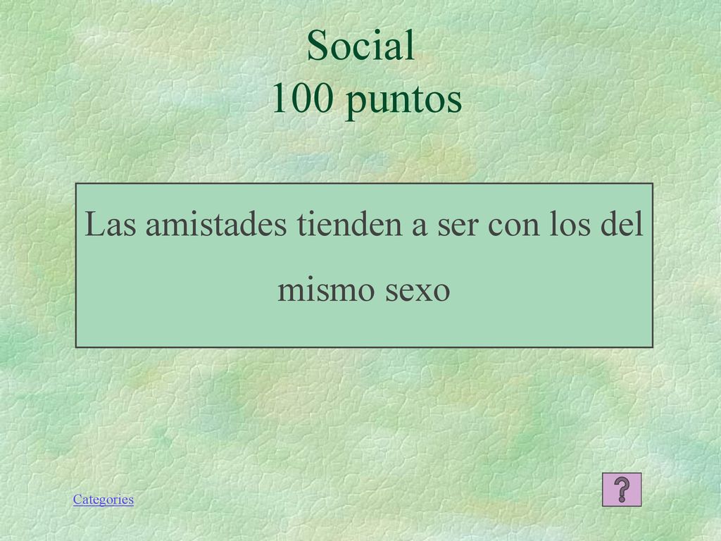 Las amistades tienden a ser con los del mismo sexo