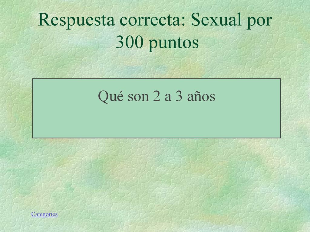 Respuesta correcta: Sexual por 300 puntos