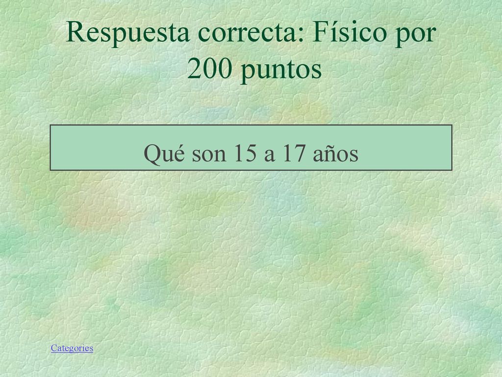 Respuesta correcta: Físico por 200 puntos
