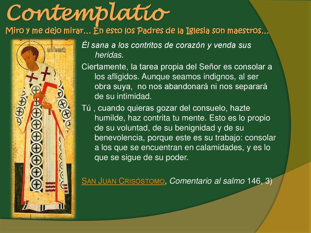 Contemplatio Miro y me dejo mirar… En esto los Padres de la Iglesia son maestros…