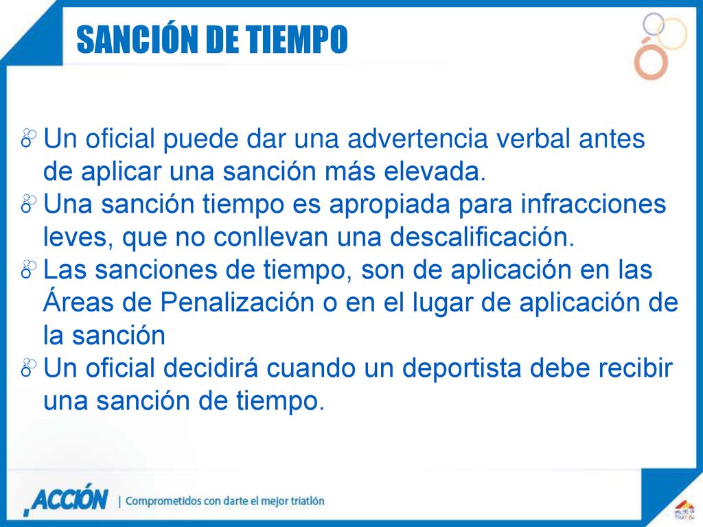 Sanción DE TIEMPO Un oficial puede dar una advertencia verbal antes de aplicar una sanción más elevada.