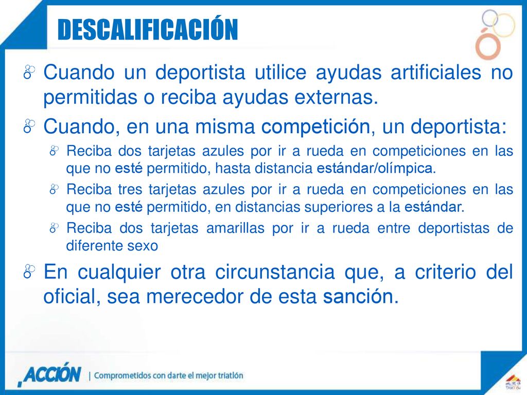 descalificación Cuando un deportista utilice ayudas artificiales no permitidas o reciba ayudas externas.