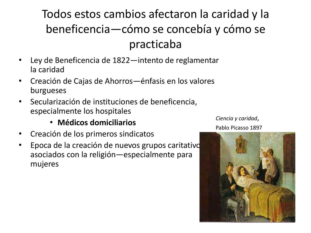 Todos estos cambios afectaron la caridad y la beneficencia—cómo se concebía y cómo se practicaba