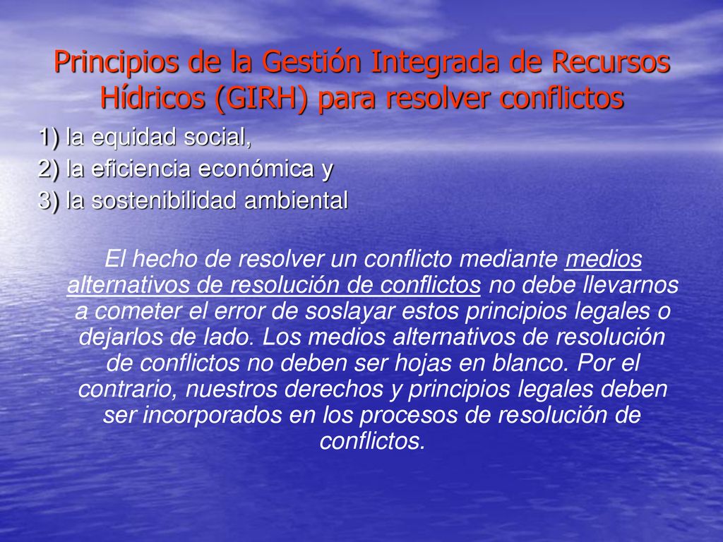 Principios de la Gestión Integrada de Recursos Hídricos (GIRH) para resolver conflictos