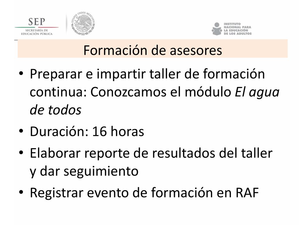 Formación de asesores Preparar e impartir taller de formación continua: Conozcamos el módulo El agua de todos.