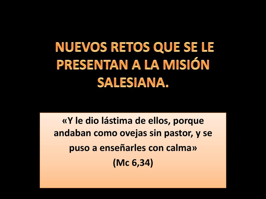 NUEVOS RETOS QUE SE LE PRESENTAN A LA MISIÓN SALESIANA.