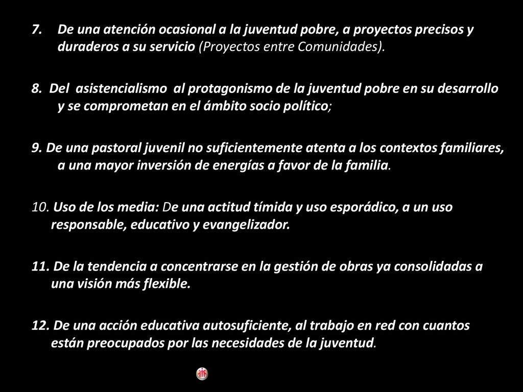 De una atención ocasional a la juventud pobre, a proyectos precisos y duraderos a su servicio (Proyectos entre Comunidades).