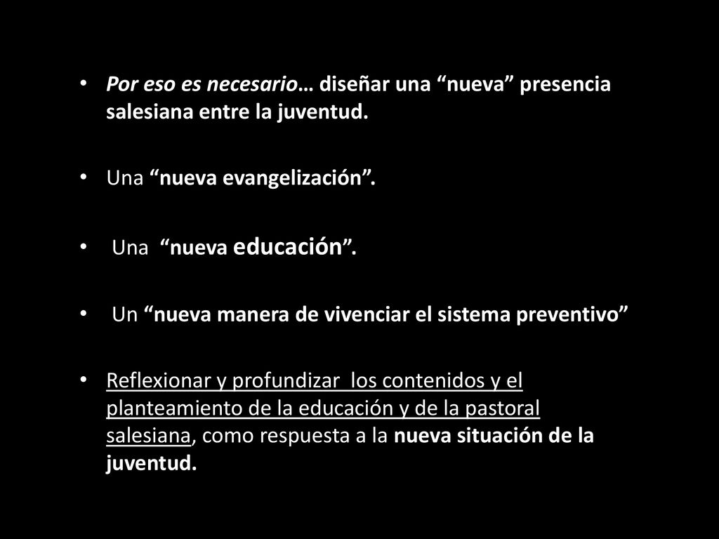 Por eso es necesario… diseñar una nueva presencia salesiana entre la juventud.