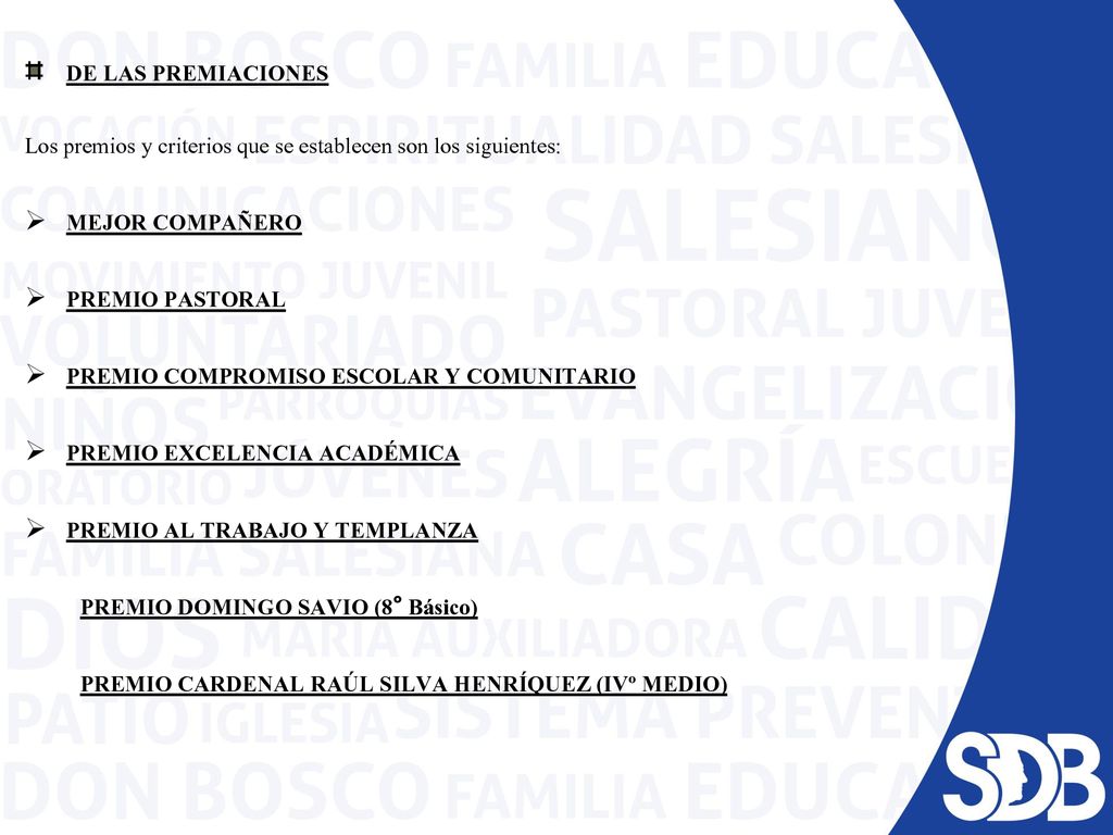 DE LAS PREMIACIONES Los premios y criterios que se establecen son los siguientes: MEJOR COMPAÑERO.