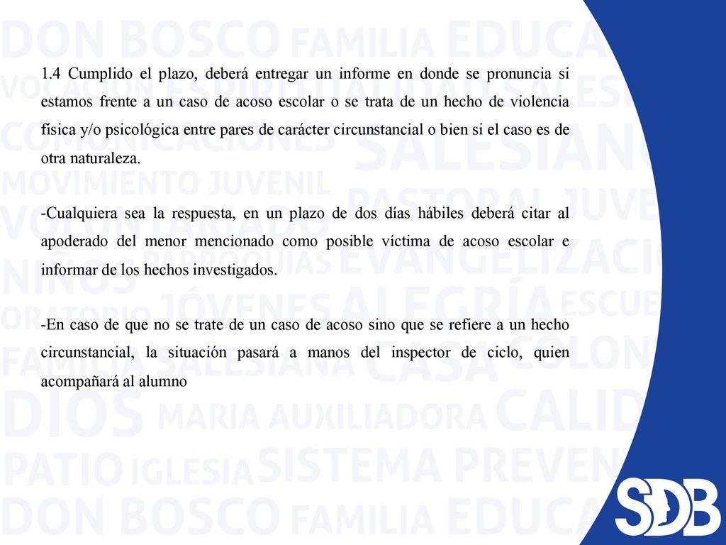 1.4 Cumplido el plazo, deberá entregar un informe en donde se pronuncia si estamos frente a un caso de acoso escolar o se trata de un hecho de violencia física y/o psicológica entre pares de carácter circunstancial o bien si el caso es de otra naturaleza.