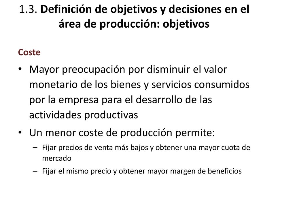 1.3. Definición de objetivos y decisiones en el área de producción: objetivos