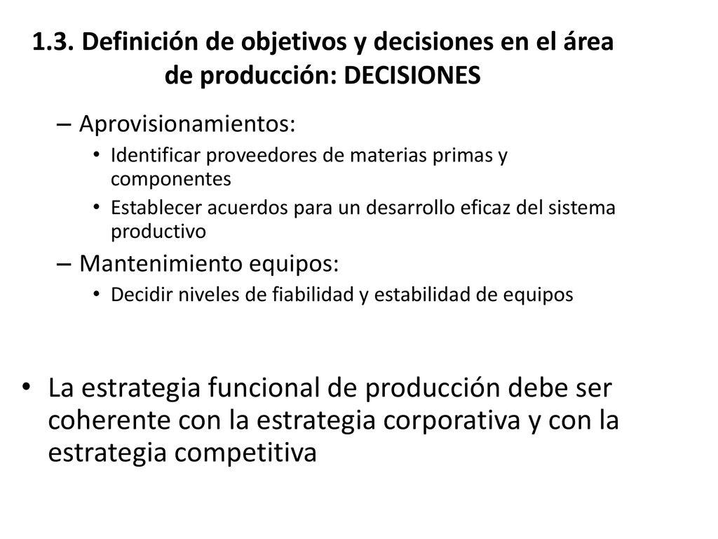 1.3. Definición de objetivos y decisiones en el área de producción: DECISIONES