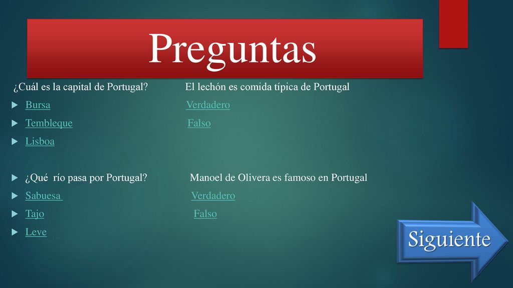 Preguntas ¿Cuál es la capital de Portugal El lechón es comida típica de Portugal. Bursa Verdadero.